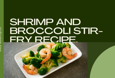 Shrimp and Broccoli Stir-Fry: A Quick Weeknight Dinner Solution