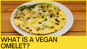 What is a Vegan Omelet?