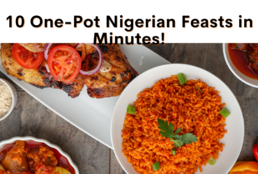 one-pot nigerian feast in 10 minutes