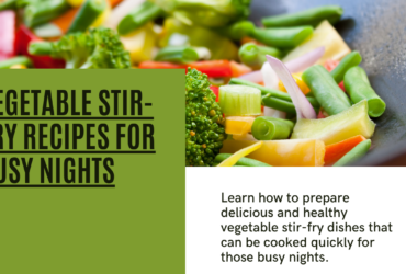 Quick and Healthy: Vegetable Stir-Fry Recipes for Busy Nights