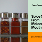 Spice Science: From Molecules to Mouthwatering - Unleash the Flavor Revolution in Your Kitchen