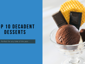 Top 10 Decadent Desserts: Recipes for an Epic Flavor Explosion!