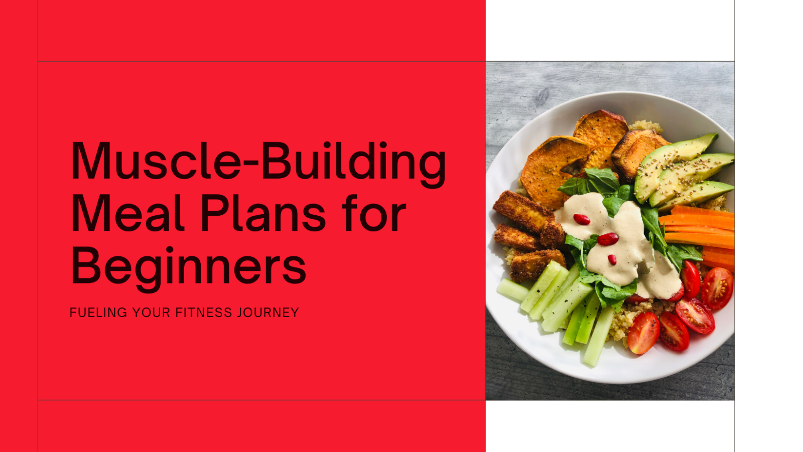 Muscle-Building Meal Plans for Beginners: Fueling Your Fitness Journey
