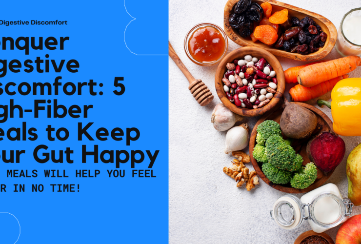 Conquer Digestive Discomfort: 5 High-Fiber Meals to Keep Your Gut Happy