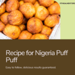 Recipe for Nigeria Puff Puff