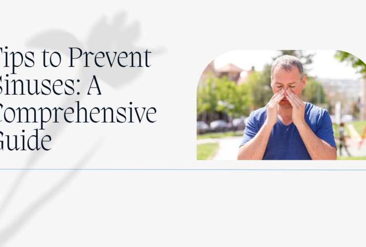 Tips to Prevent Sinuses: A Comprehensive Guide