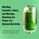 Blending Cucumber, Celery, and Moringa: Unlocking the Power of a Nutrient-Rich Drink