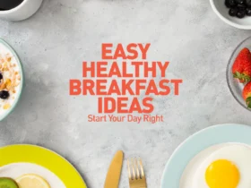 Quick and Healthy Breakfast Ideas: Start Your Day Right