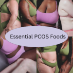 Essential PCOS Foods: A Comprehensive Guide for Women with PCOS